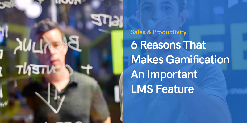6 Reasons That Makes Gamification An Important LMS Feature