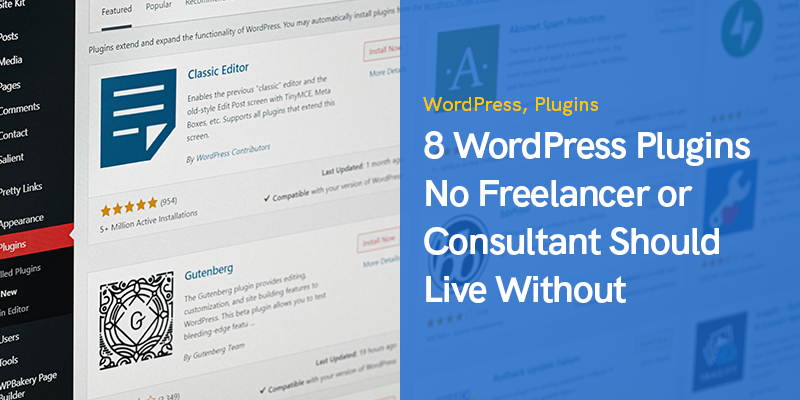 8 WordPress Plugins No Freelancer or Consultant Should Live Without