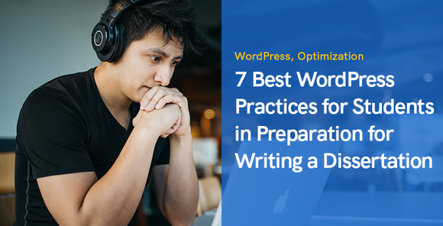 7 Best WordPress Practices for Students in Preparation for Writing a Dissertation