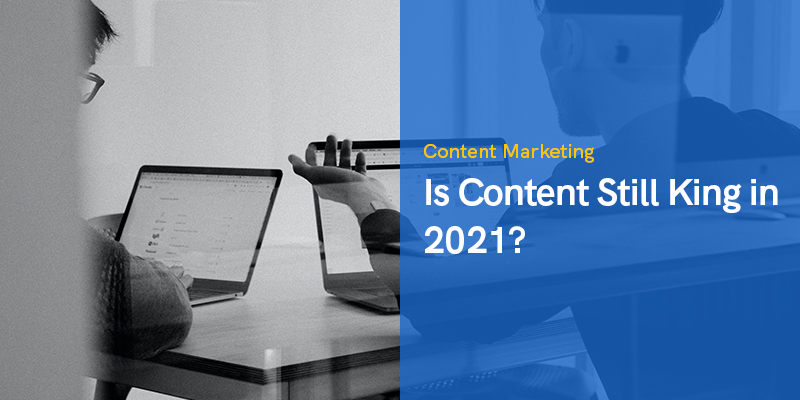 Is Content Still King in 2021?