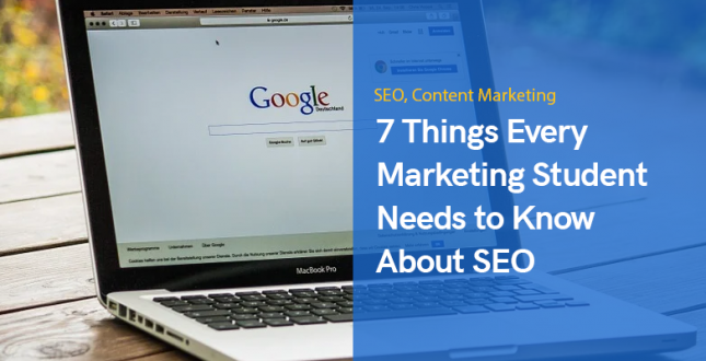 7 Things Every Marketing Student Needs to Know About SEO