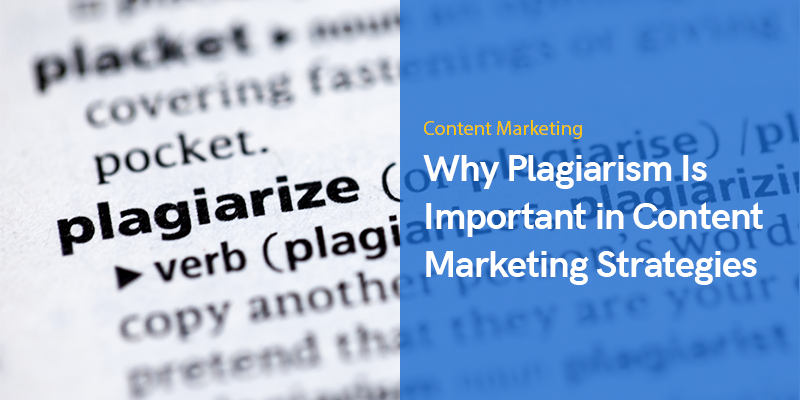 Why Plagiarism Is Important in Content Marketing Strategies