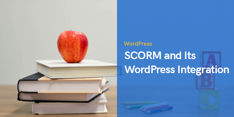 SCORM and Its WordPress Integration