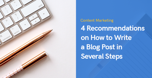 4 Recommendations on How to Write a Blog Post in Several Steps