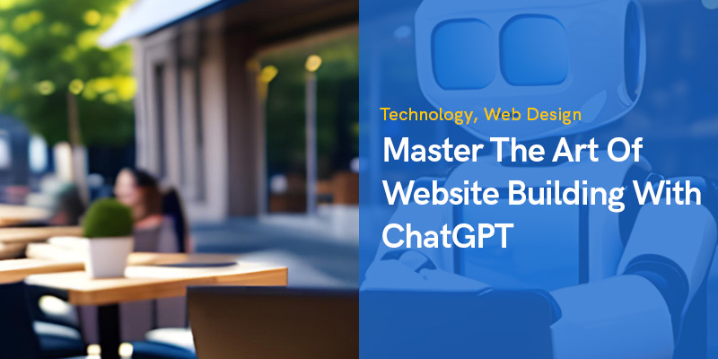 Master The Art Of Website Building With ChatGPT