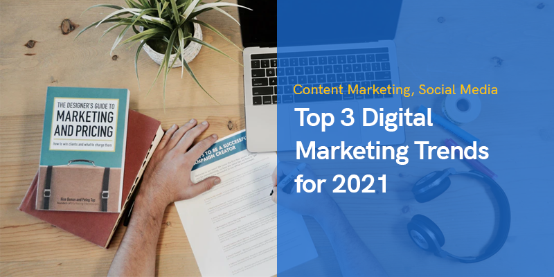 As 3 principais tendências de marketing digital para 2021