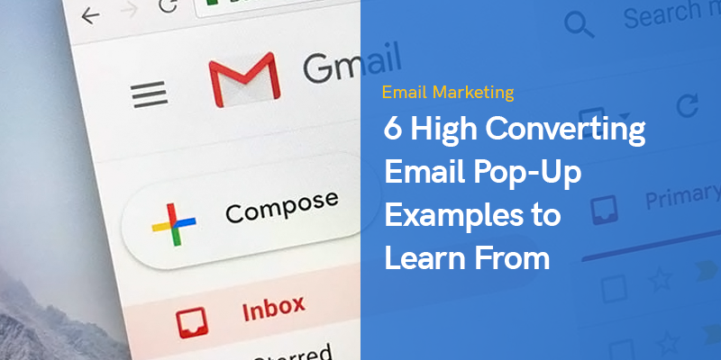 6 High Converting Email Popup Examples to Learn From