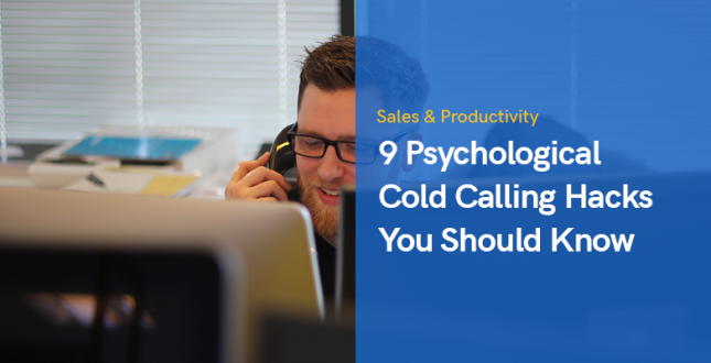 9 Psychological Cold Calling Hacks You Should Know