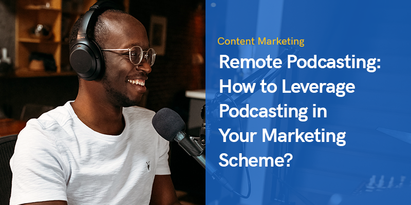 Remote-Podcasting: Wie nutzen Sie Podcasting in Ihrem Marketingprogramm?