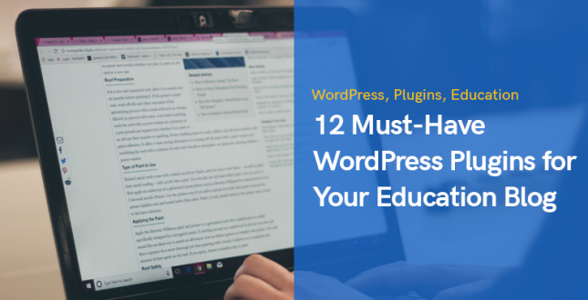 12 Must-Have WordPress Plugins for Your Education Blog