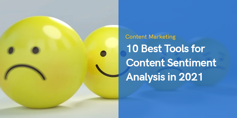10 Best Tools for Content Sentiment Analysis in 2023