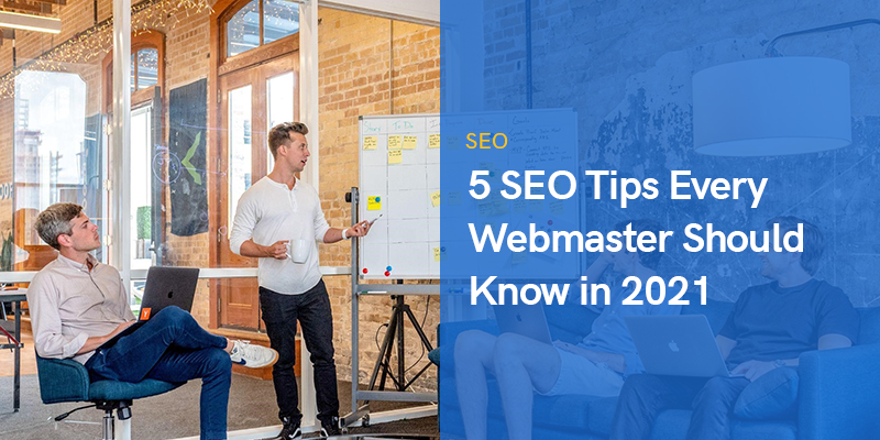 5 SEO tips every webmaster should know