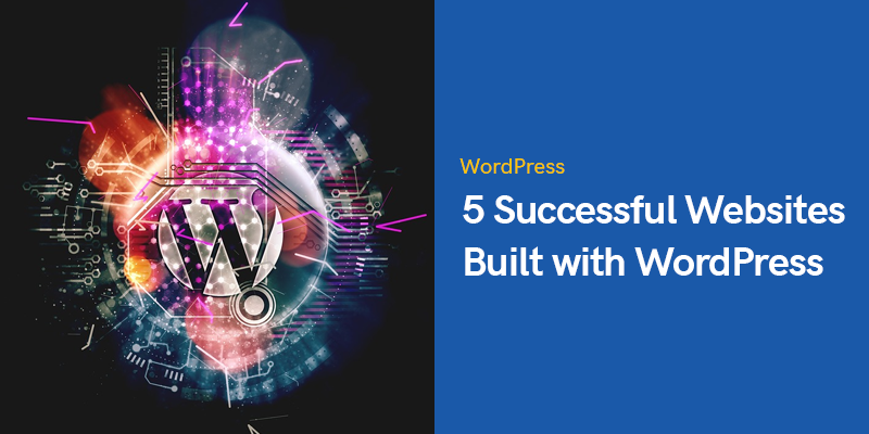 5 Successful Websites Built with WordPress