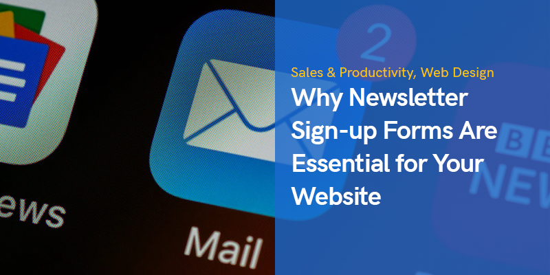 Why Newsletter Sign-up Forms Are Essential for Your Website in 2023 1