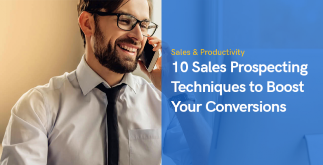 10 Sales Prospecting Techniques to Boost Your Conversions