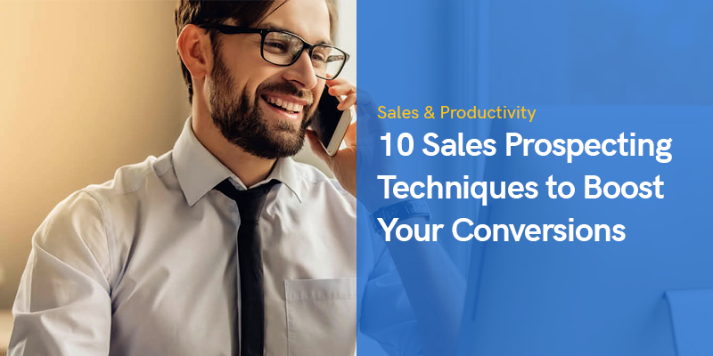 10 techniques de prospection commerciale pour booster vos conversions