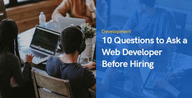 採用する前にWeb開発者に尋ねる10の質問