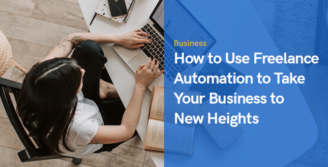 How to Use Freelance Automation to Take Your Business to New Heights