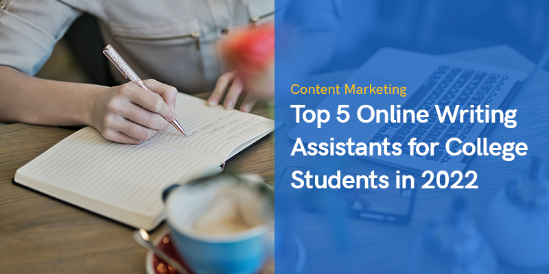 Top 5 Online Writing Assistants for College Students in 2022