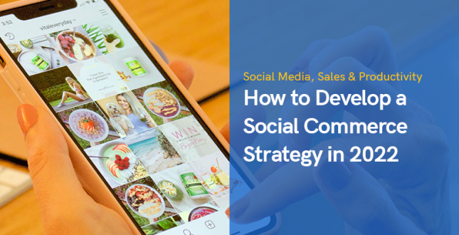 How to Develop a Social Commerce Strategy in 2022