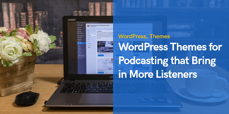 themes for podcasting