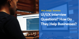 UI UX 인터뷰 질문? UI UX는 비즈니스에 어떻게 도움이 됩니까?