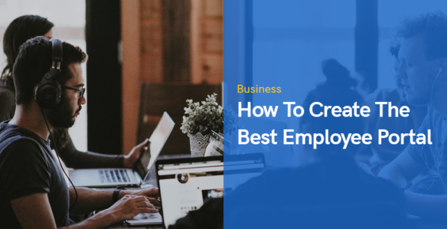 How To Create The Best Employee Portal in 2022