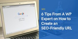 6 consejos de un experto en WP sobre cómo crear una URL compatible con SEO