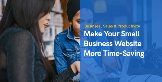 Make Your Small Business Website More Time-Saving