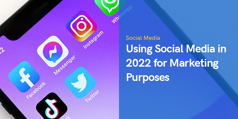 Utilizzo dei social media nel 2022 per scopi di marketing