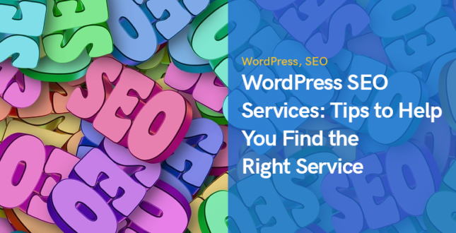 WordPress SEO Services: Tips to Help You Find the Right Service