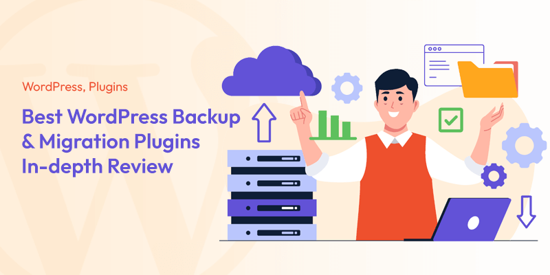 Best WordPress Backup & Migration Plugins in 2022