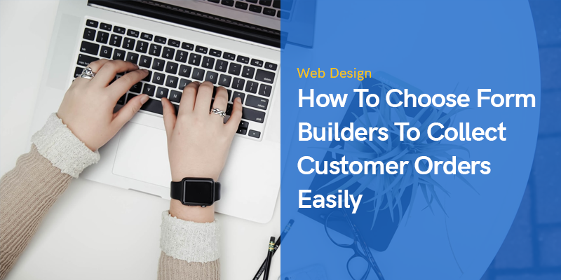 Comment choisir les constructeurs de formulaires pour collecter facilement les commandes des clients