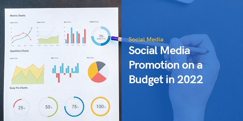 Social Media Promotion on a Budget in 2022