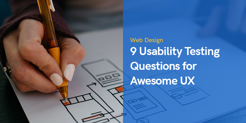 9 Usability Testing Questions for Awesome UX