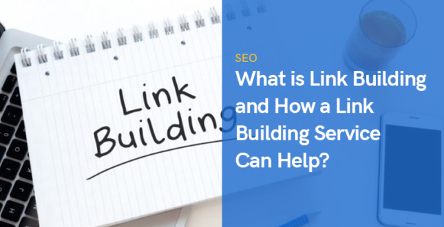 What is Link Building and How a Link Building Service Can Help?