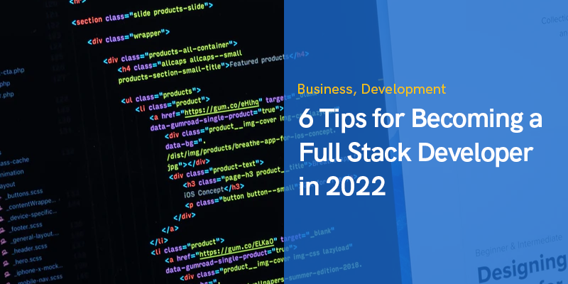 6 conseils pour devenir développeur Full Stack en 2022