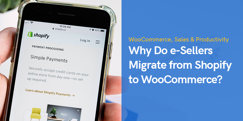 Why Do e-Sellers Migrate from Shopify to WooCommerce?