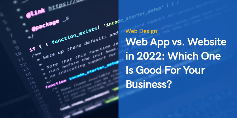 Aplicación web versus sitio web en 2022: ¿cuál es bueno para su negocio?