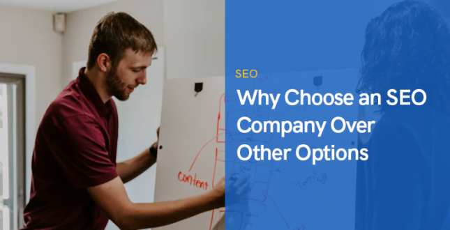 Why Choose an SEO Company Over Other Options in 2022?