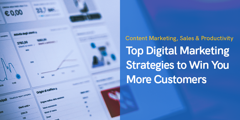 Top Digital Marketing Strategies to Win You More Customers