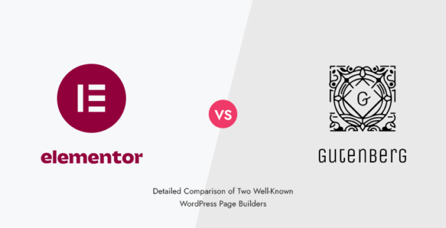 Gutenberg vs Elementor in 2022: Which One is Best for You?