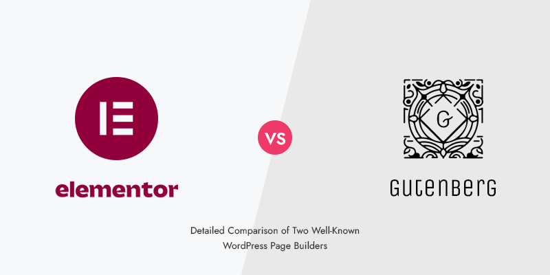 Gutenberg vs Elementor في عام 2022: أيهما أفضل بالنسبة لك؟