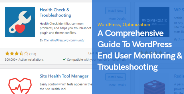 A Comprehensive Guide To WordPress End User Monitoring & Troubleshooting