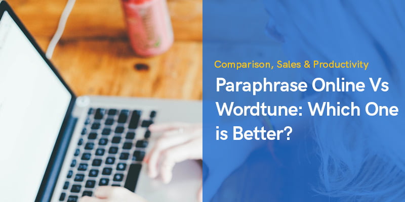 Paraphrase Online Vs Wordtune: Which One is Better?