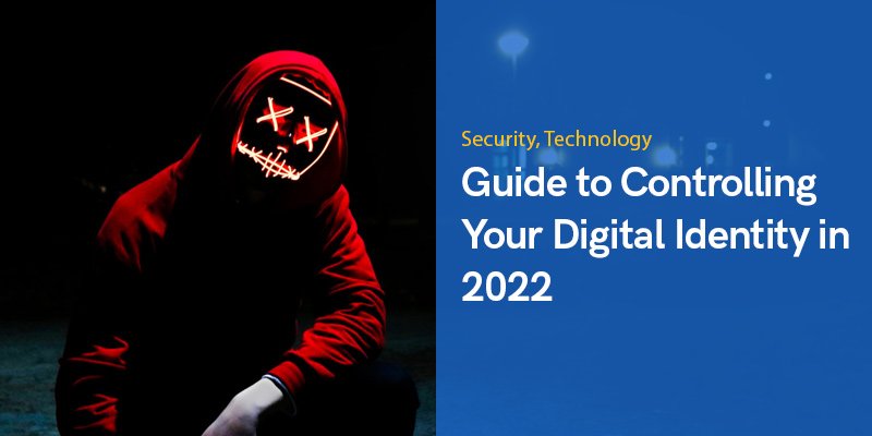 The-Best-Guide-to-Controlling-Your-Digital-Identity-in-2022