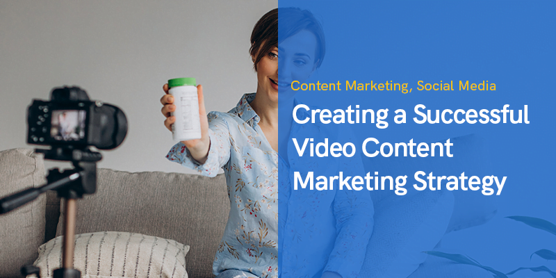 Creación de una estrategia exitosa de marketing de contenido de video en 2022