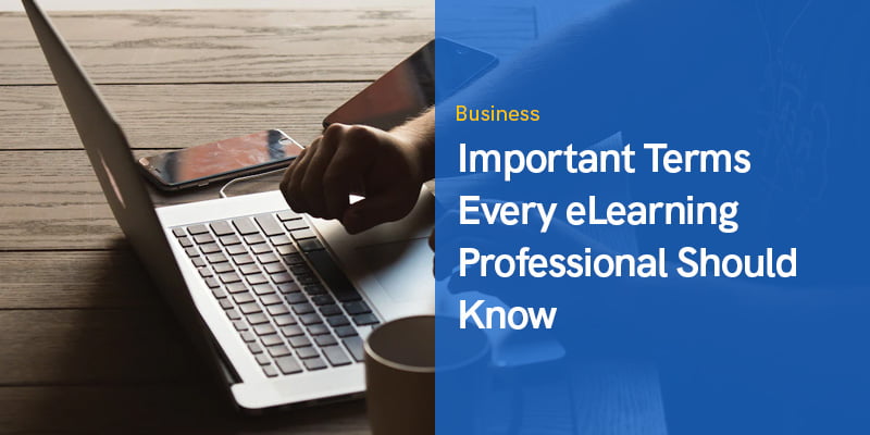 Important Terms Every eLearning Professional Should Know
