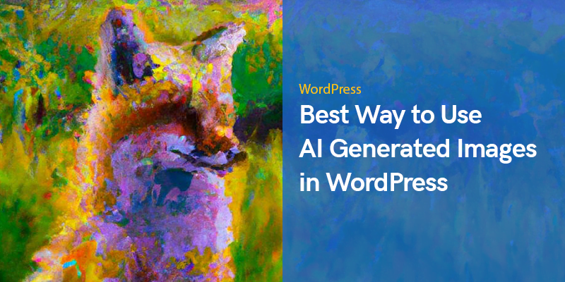 Best Way to Use AI Generated Images in WordPress