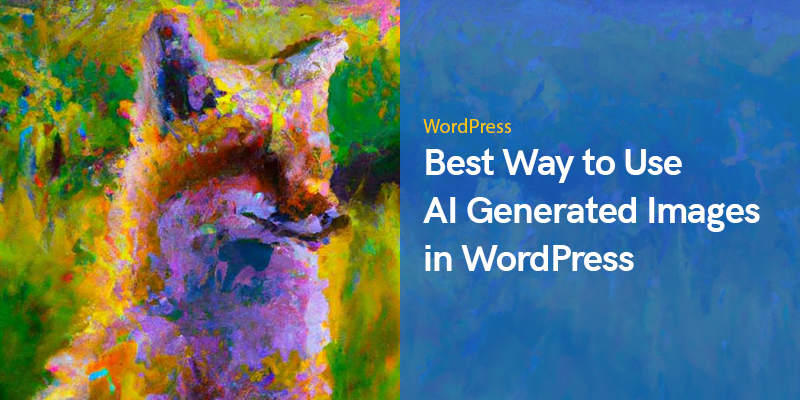Bästa sättet att använda AI-genererade bilder i WordPress